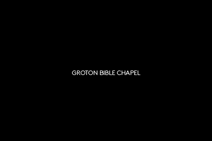 Groton Bible Chapel - Connecticut